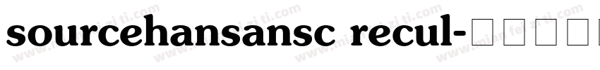 sourcehansansc recul字体转换